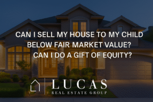 Can I Sell My House To My Child (Or Anyone) Below Fair Market Value ...