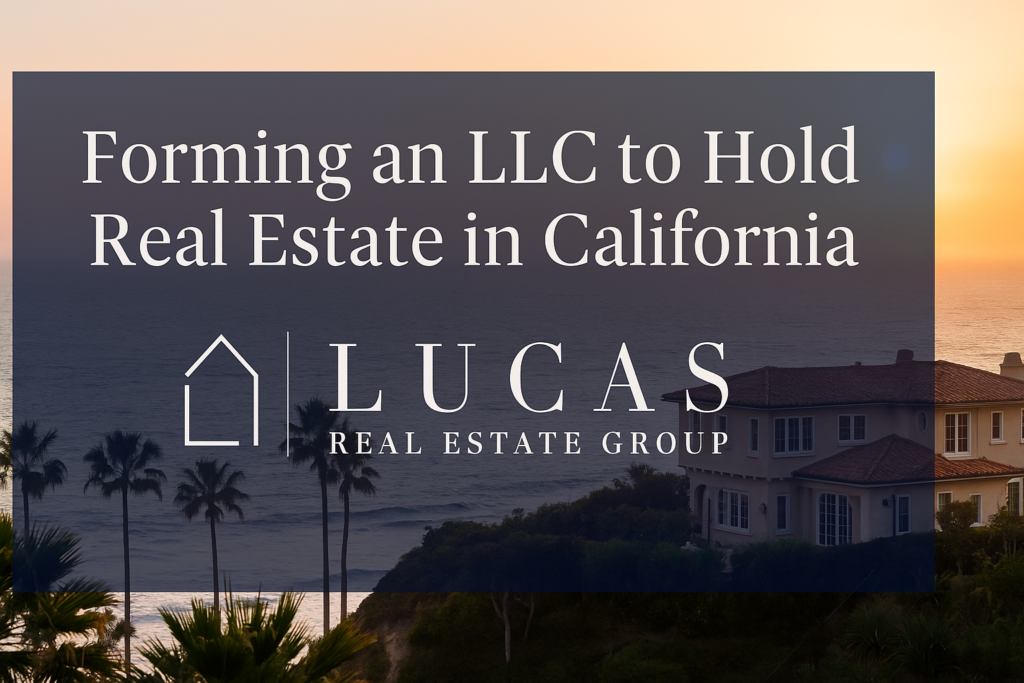 image of coastal home with "forming an LLC to hold real estate in California" as an overlay