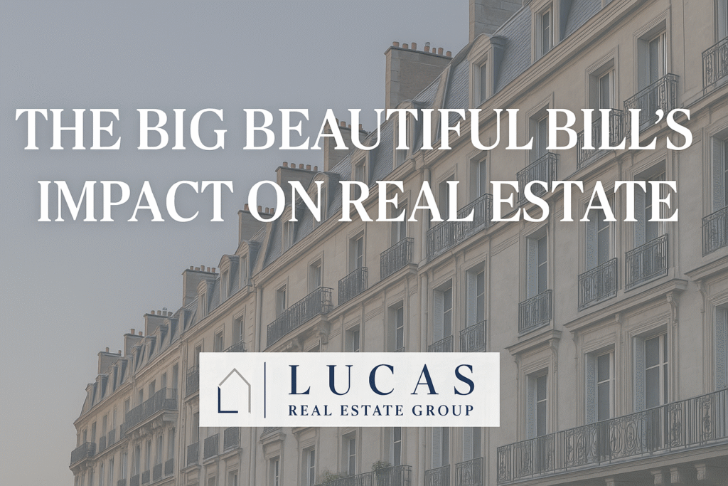 Elegant real estate. Overlaid text reads: ‘The Big Beautiful Bill’s Impact on Real Estate,’ with the Lucas Real Estate Group logo centered below — a professional, high-end promotional graphic.