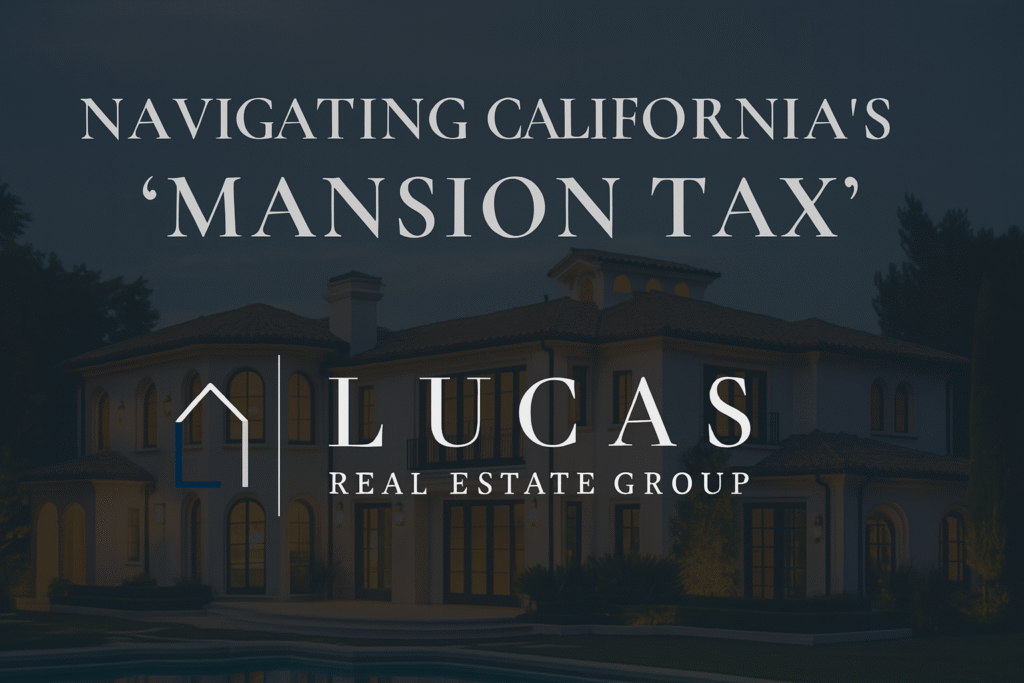 Promotional graphic for Lucas Real Estate Group featuring the headline “Navigating California’s ‘Mansion Tax’” centered above the Lucas Real Estate Group logo, set against a background image of a luxury Mediterranean-style estate at dusk.