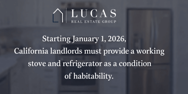 Graphic announcing a California landlord–tenant law update effective January 1, 2026, stating that landlords must provide a working stove and refrigerator as a condition of habitability, with the Lucas Real Estate Group logo centered over a modern kitchen background.