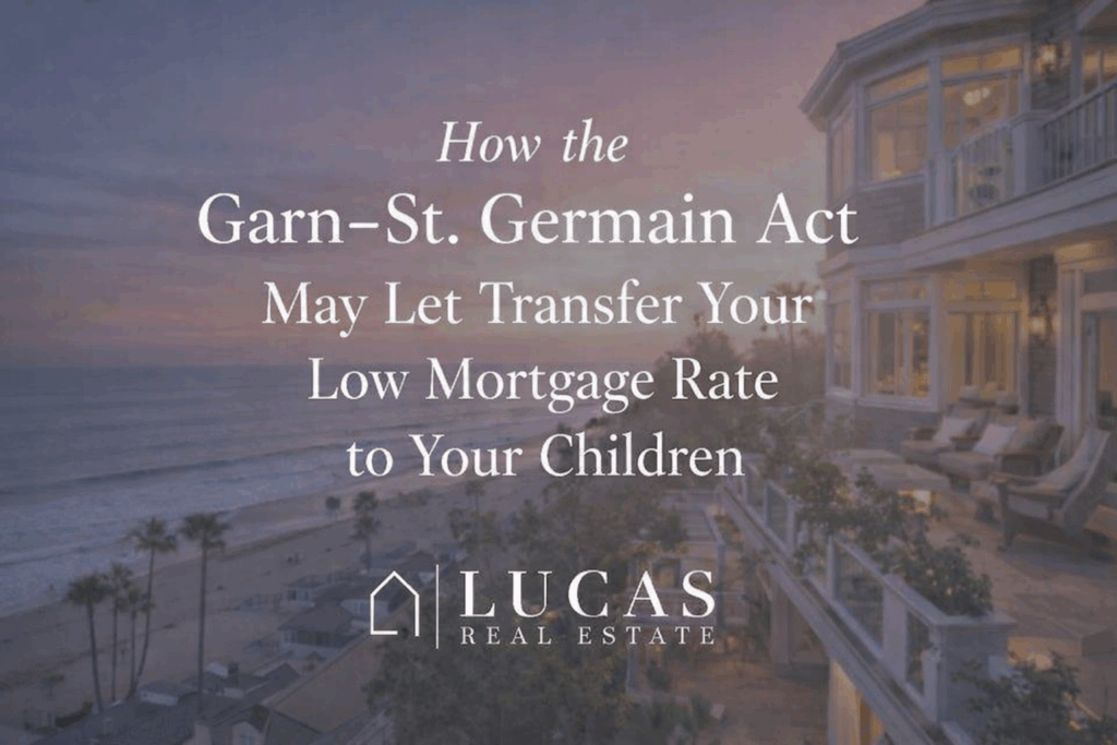 Promotional graphic showing a luxury Newport Beach oceanfront home at sunset with text explaining how the Garn–St. Germain Act may allow homeowners to transfer a low mortgage rate to their children, featuring the Lucas Real Estate logo.