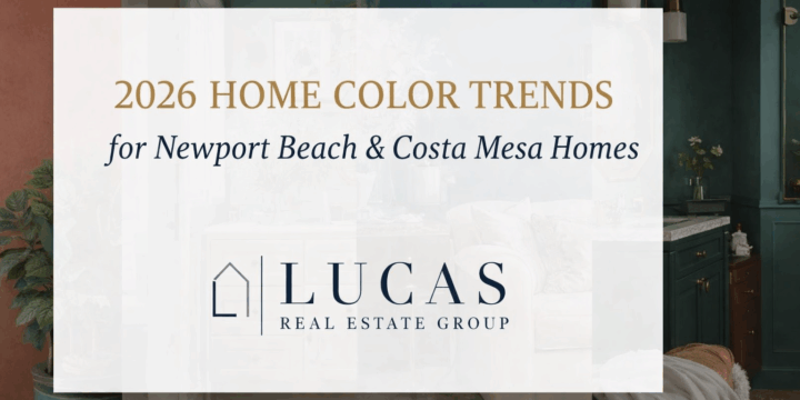 2026 home color trends graphic for Newport Beach and Costa Mesa homes, showcasing warm interior palettes with the Lucas Real Estate Group logo.