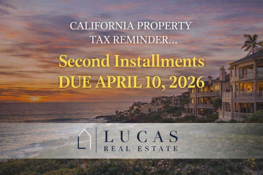 Newport Beach coastal luxury homes at sunset with California property tax reminder for second installment due April 10, 2026, featuring Lucas Real Estate branding.