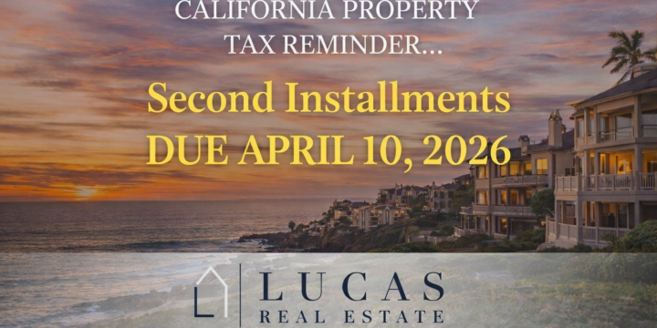 Newport Beach coastal luxury homes at sunset with California property tax reminder for second installment due April 10, 2026, featuring Lucas Real Estate branding.