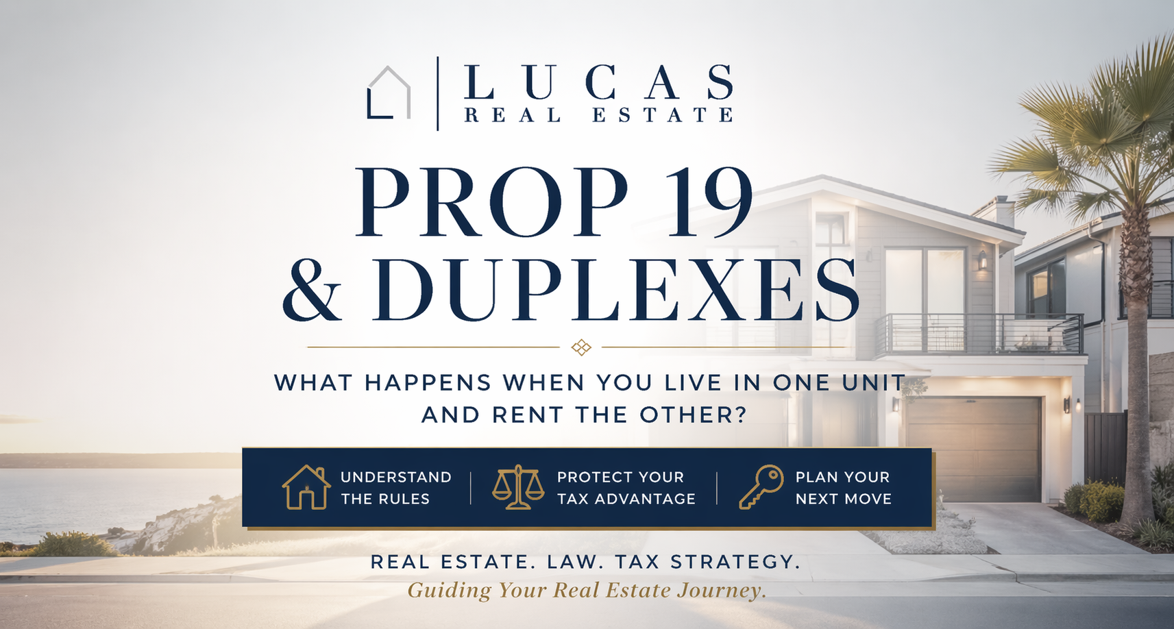 Luxury Newport Beach duplex with “Prop 19 & Duplexes” title and Lucas Real Estate logo, highlighting how property tax rules apply when living in one unit and renting the other.