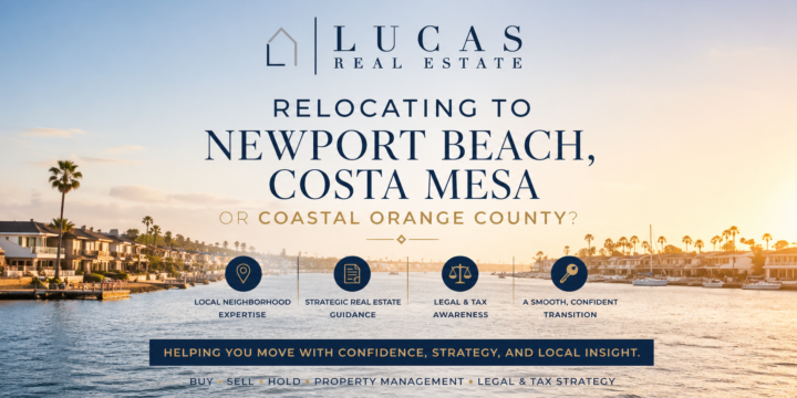 Luxury relocation graphic for Lucas Real Estate Group featuring a coastal Newport Beach waterfront scene with centered branding and text promoting relocation assistance to Newport Beach, Costa Mesa, and Coastal Orange County, highlighting local neighborhood expertise, strategic real estate guidance, legal and tax awareness, and a smooth, confident transition.
