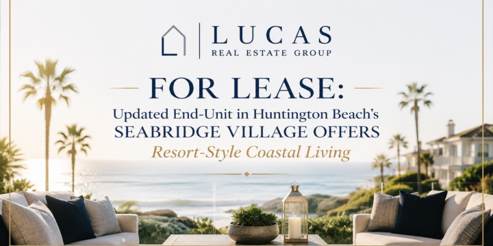 Luxury real estate marketing graphic featuring a coastal ocean-view terrace with elegant outdoor seating, palm trees, and upscale beachfront homes in the background. Centered over the image is the Lucas Real Estate Group logo and the headline: “For Lease: Updated End-Unit in Huntington Beach’s Seabridge Village Offers Resort-Style Coastal Living.” The design uses refined navy and gold typography with a clean, high-end aesthetic suitable for luxury real estate advertising.
