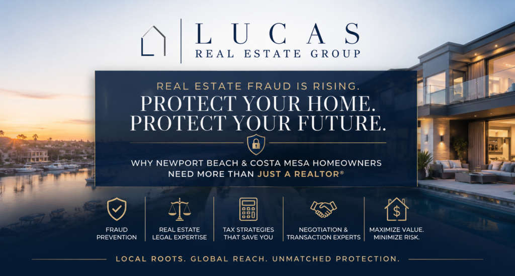 Luxury waterfront home and Newport Beach harbor at sunset with cybersecurity-themed design elements and the Lucas Real Estate Group logo. The graphic highlights rising real estate fraud risks and emphasizes fraud prevention, real estate legal expertise, tax strategy, negotiation expertise, and risk management for Newport Beach and Costa Mesa homeowners. Prominent headline reads: "Protect Your Home. Protect Your Future." Professional navy, gold, and white branding conveys trust, security, and high-end real estate representation.